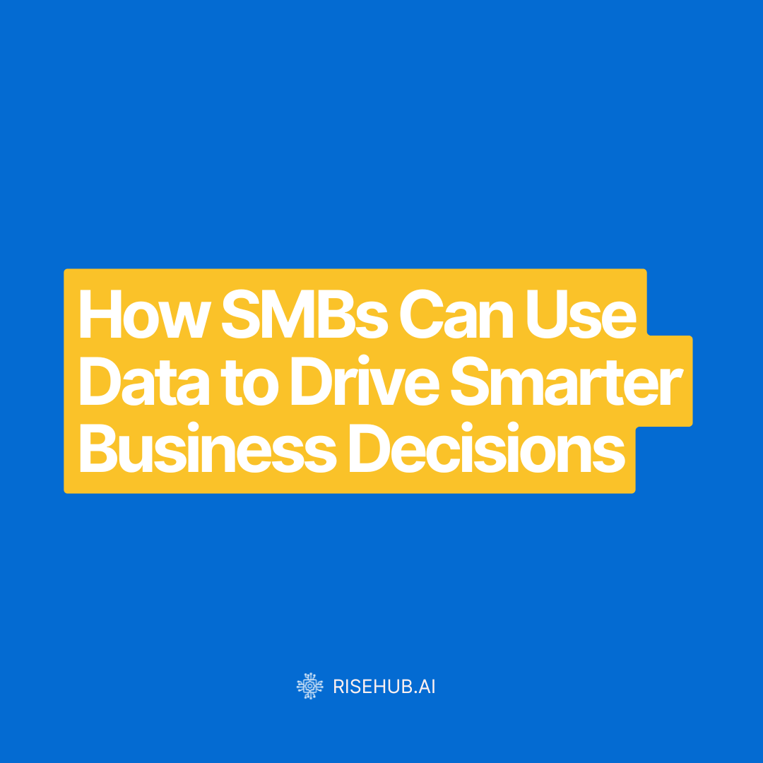 How SMBs Can Use Data to Drive Smarter Business Decisions